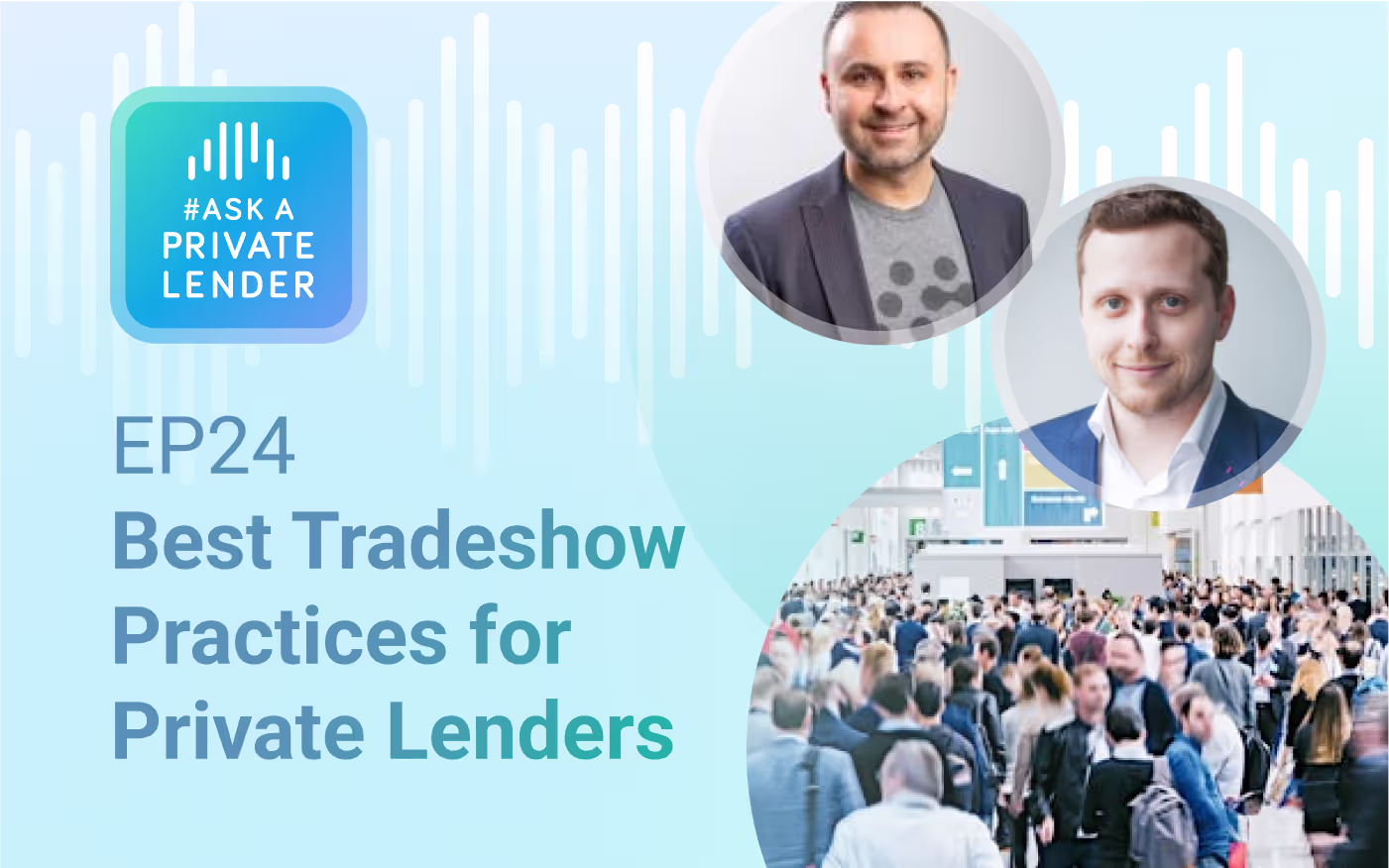 Best Tradeshow Practices – #AskAPrivateLender Podcast, Ep 24
