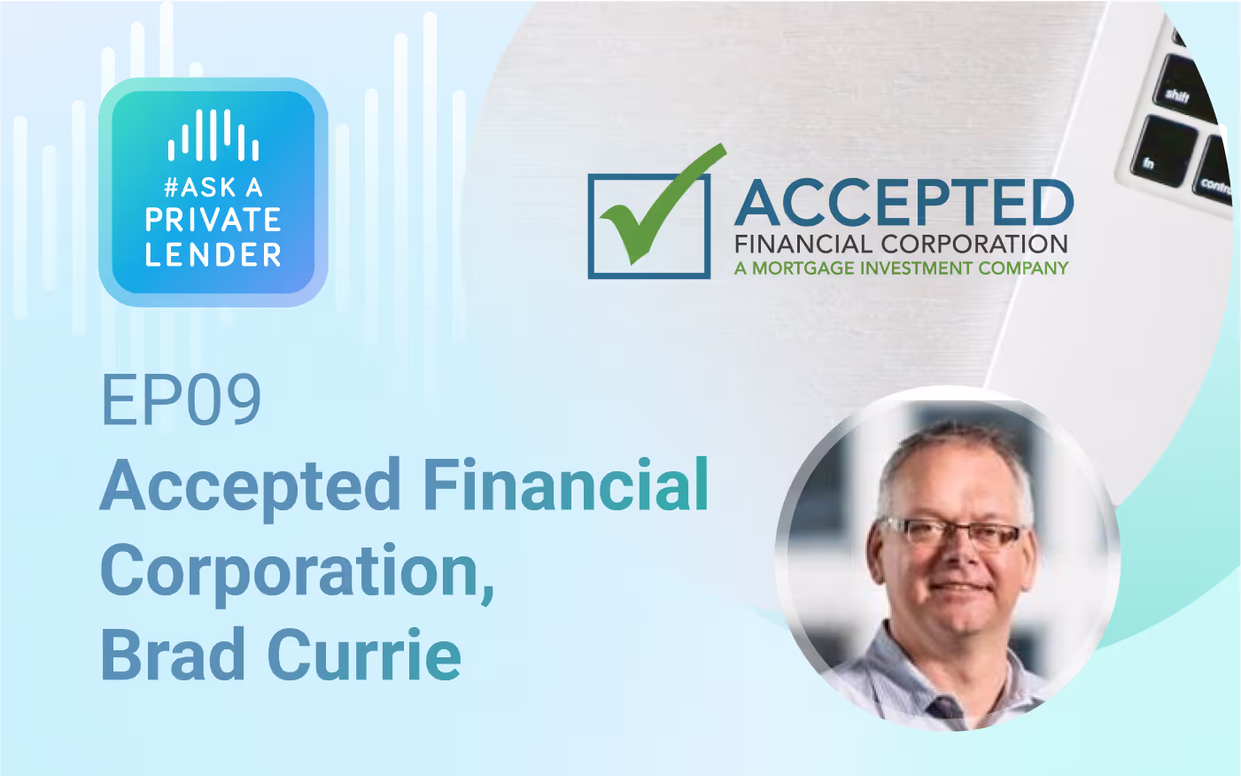 Listen to Episode 9 of #AskAPrivateLender with Brad Currie of Accepted Financial on private lending, operations, and West Coast market insights.
