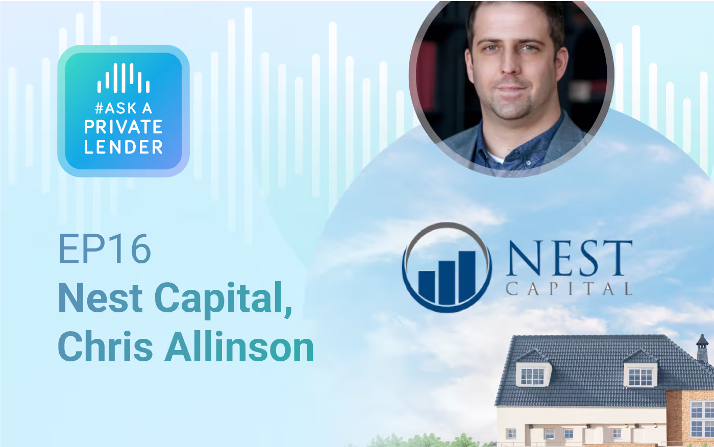 Listen to Episode 16 of #AskAPrivateLender with Chris Allinson of Nest Capital on private lending operations, business growth, and market insights.