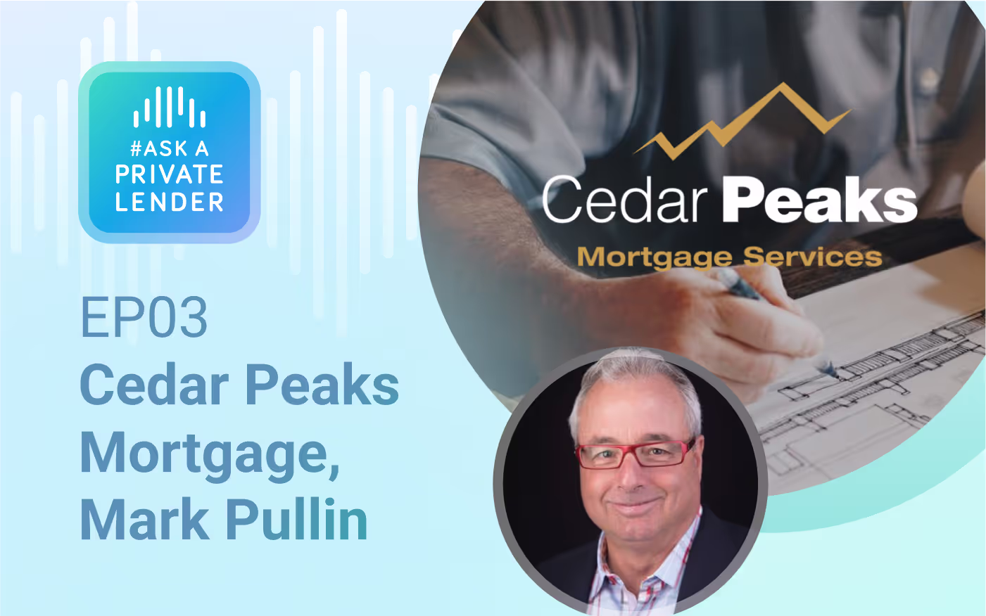 Listen to Episode 3 of #AskAPrivateLender with Mark Pullin of Cedar Peaks Mortgage on private lending, market trends, and operations.
