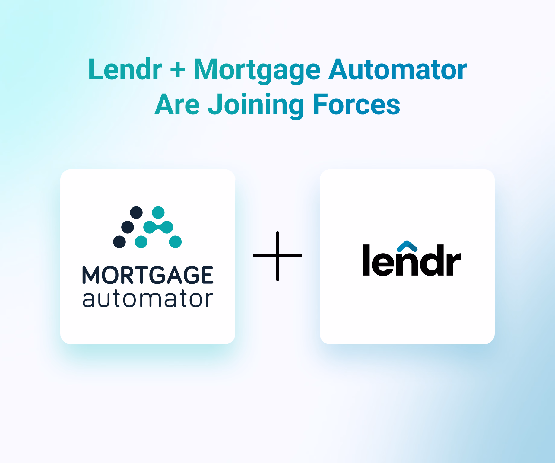 Lendr joins Mortgage Automator