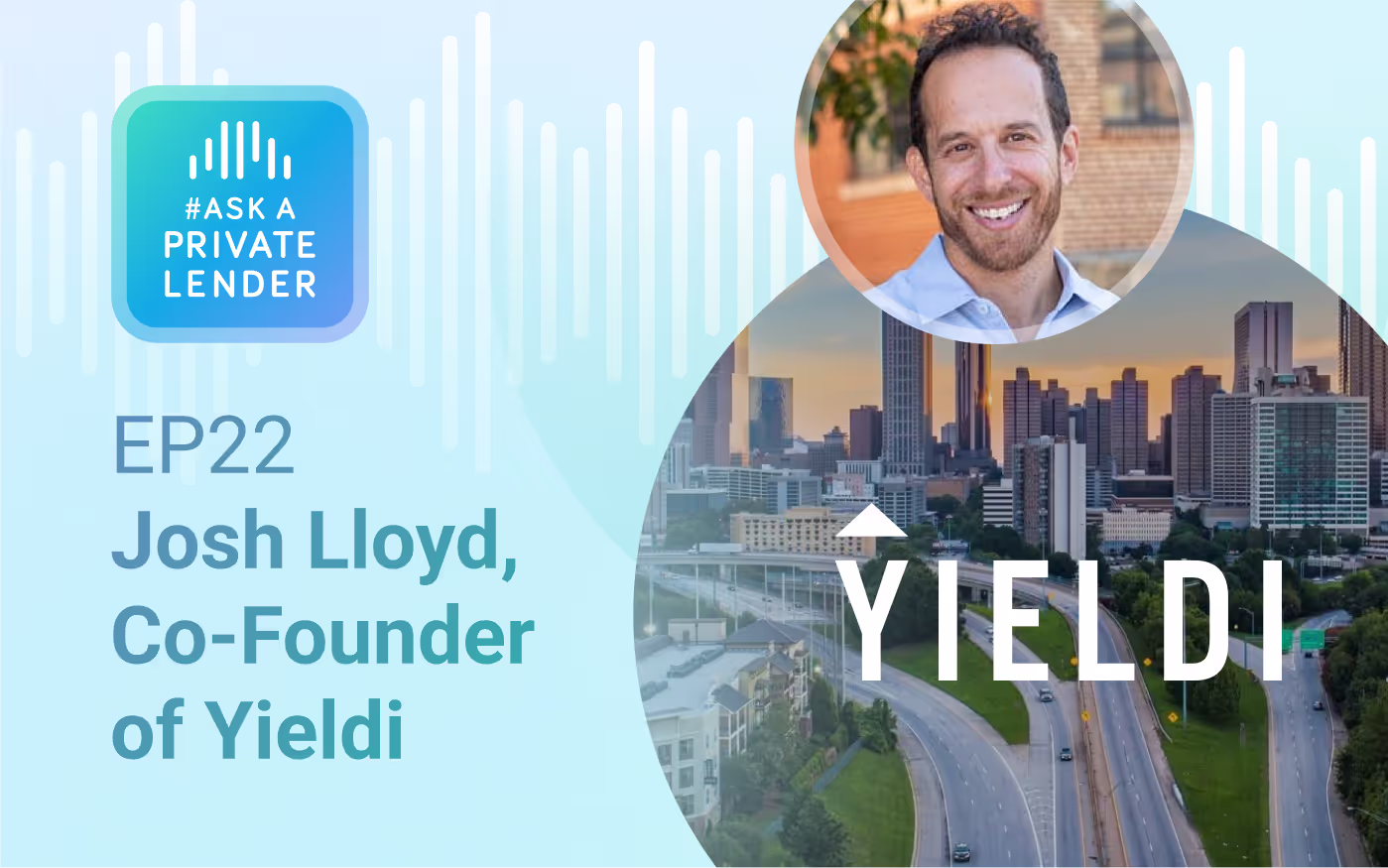 Yieldi, Josh Lloyd – #AskAPrivateLender Podcast, Ep 22