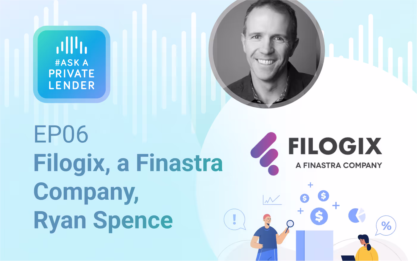 Listen to Episode 6 of #AskAPrivateLender with Ryan Spence of Filogix on lending technology, integrations, and workflow efficiency insights.
